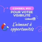 La méthode en 4 étapes pour transformer votre profil LinkedIn en aimant à opportunités